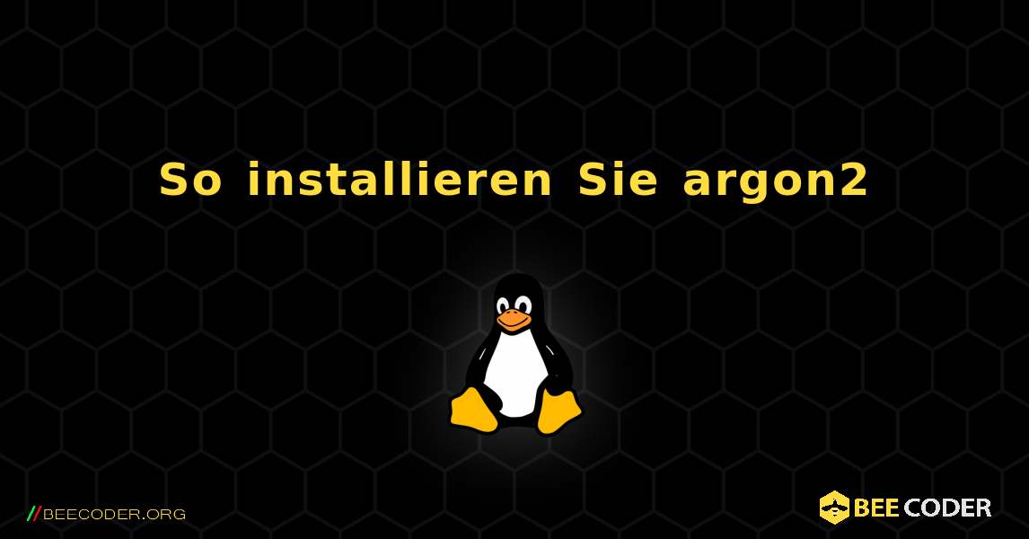 So installieren Sie argon2 . Linux