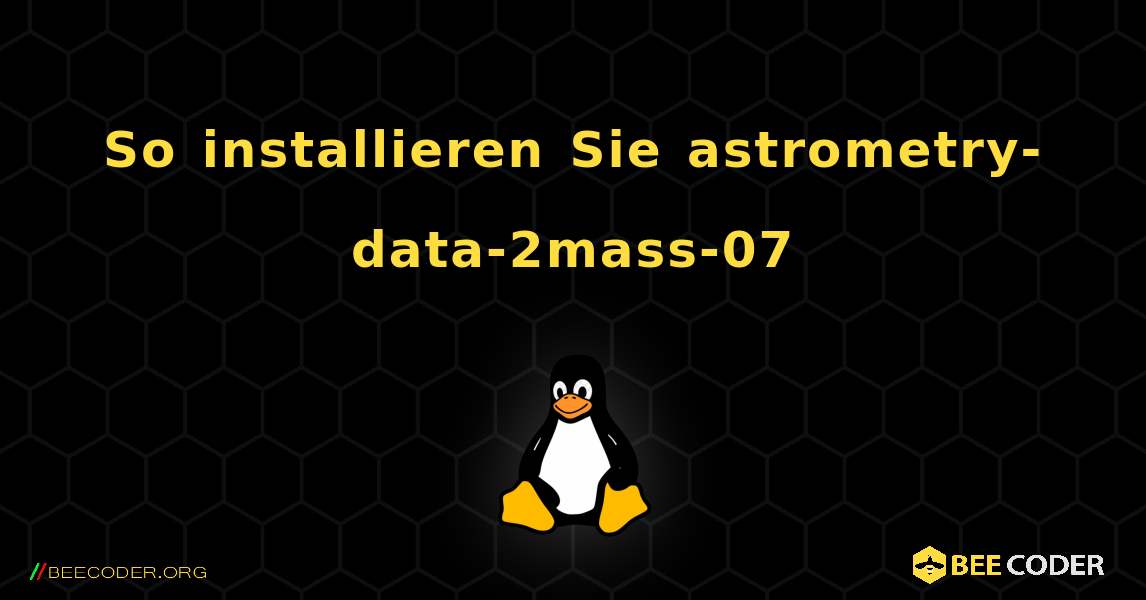 So installieren Sie astrometry-data-2mass-07 . Linux