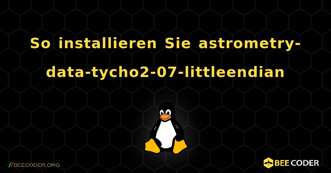 So installieren Sie astrometry-data-tycho2-07-littleendian . Linux