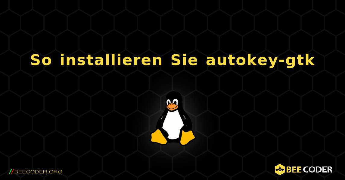 So installieren Sie autokey-gtk . Linux