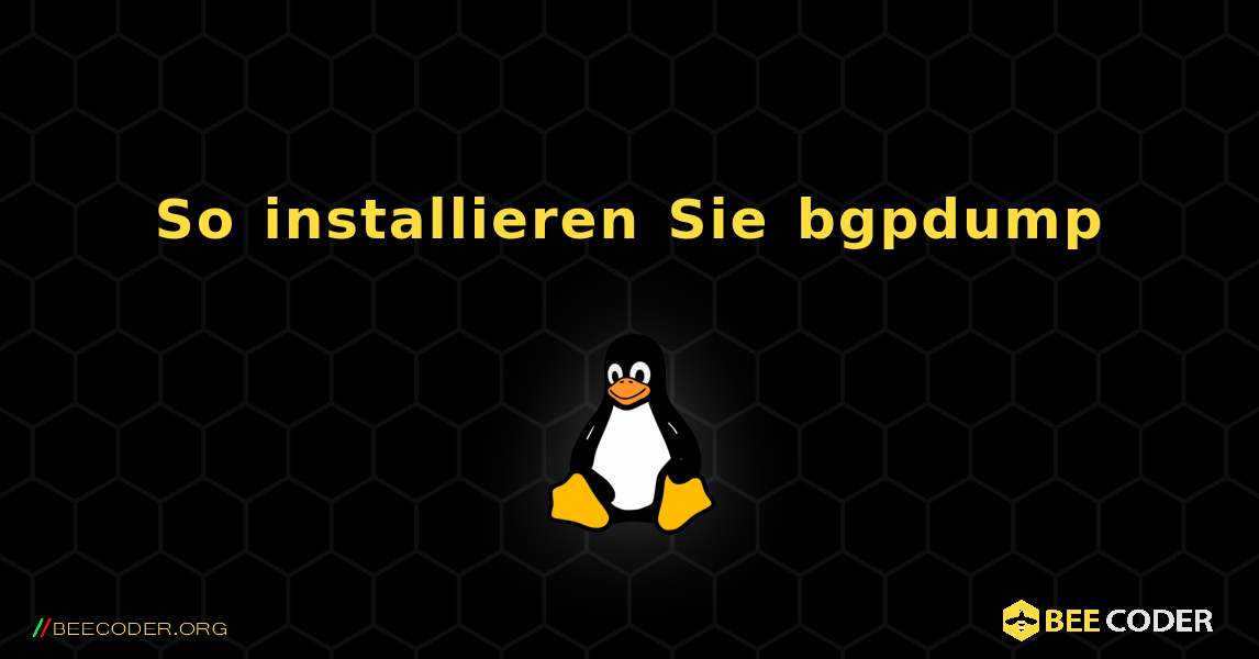 So installieren Sie bgpdump . Linux