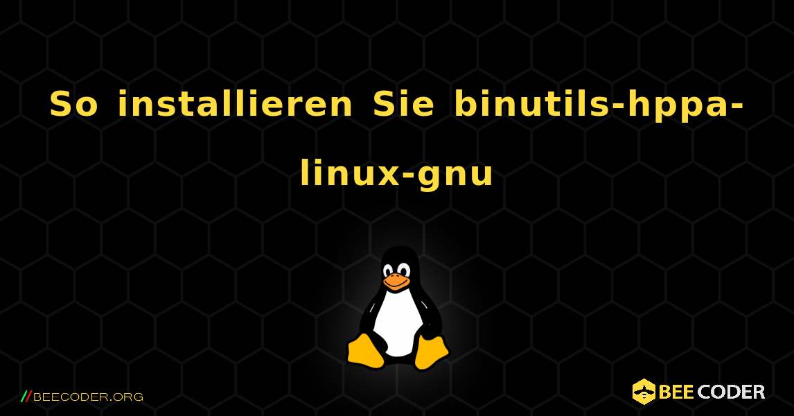 So installieren Sie binutils-hppa-linux-gnu . Linux