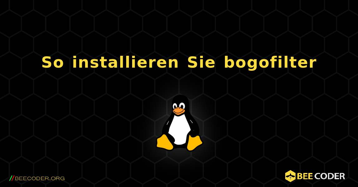 So installieren Sie bogofilter . Linux