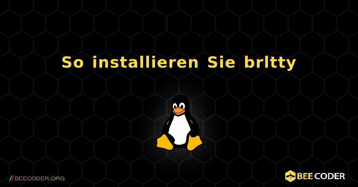 So installieren Sie brltty . Linux