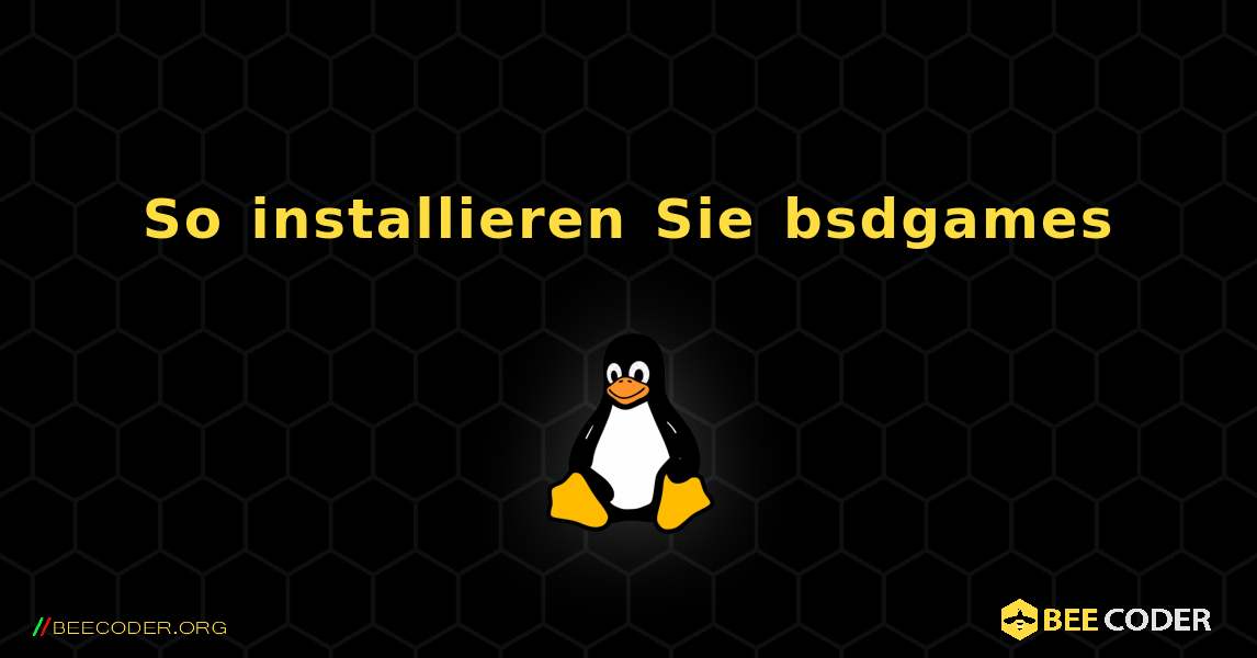 So installieren Sie bsdgames . Linux