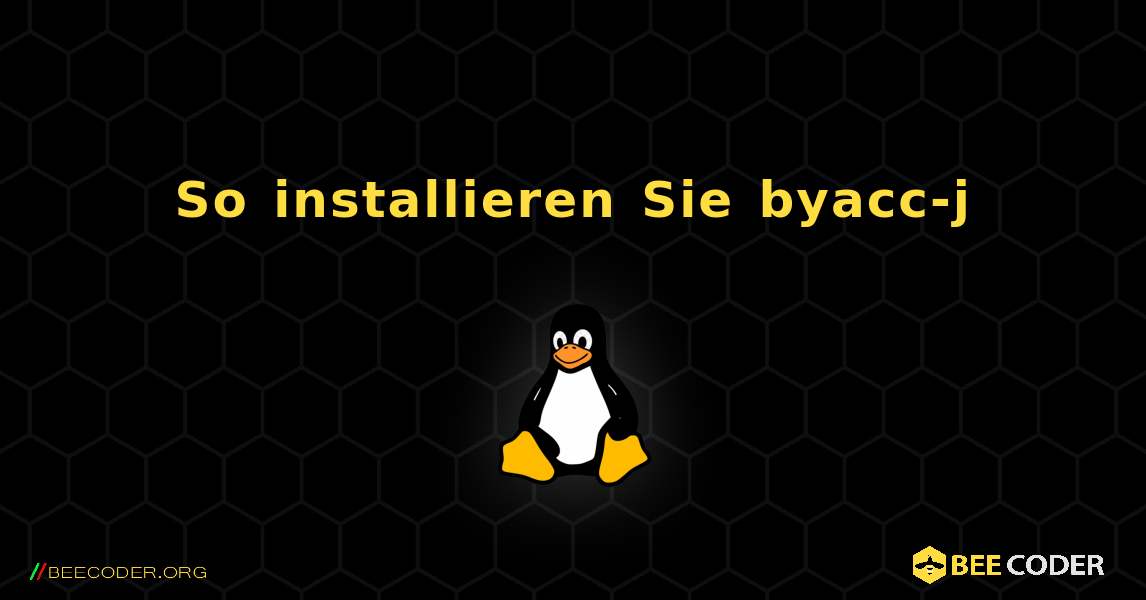 So installieren Sie byacc-j . Linux