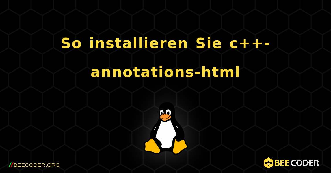 So installieren Sie c++-annotations-html . Linux