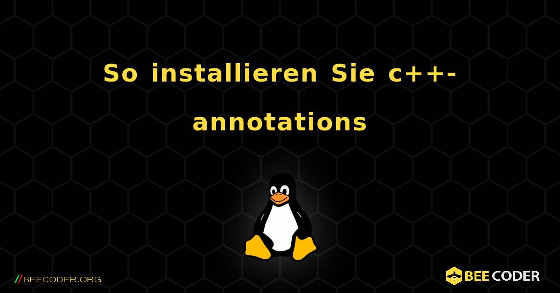 So installieren Sie c++-annotations . Linux