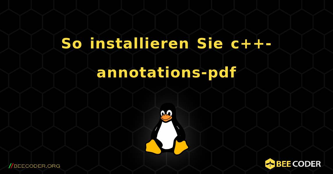 So installieren Sie c++-annotations-pdf . Linux