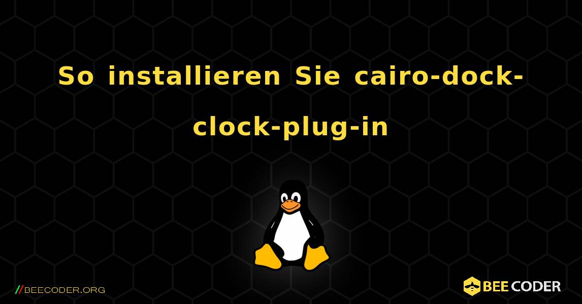 So installieren Sie cairo-dock-clock-plug-in . Linux