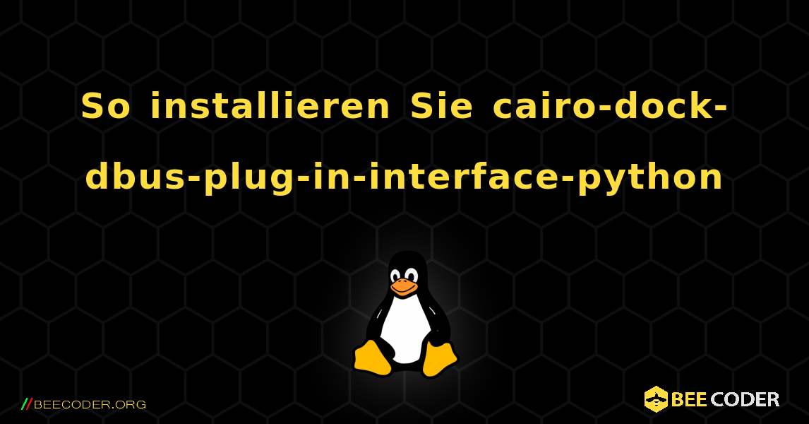 So installieren Sie cairo-dock-dbus-plug-in-interface-python . Linux