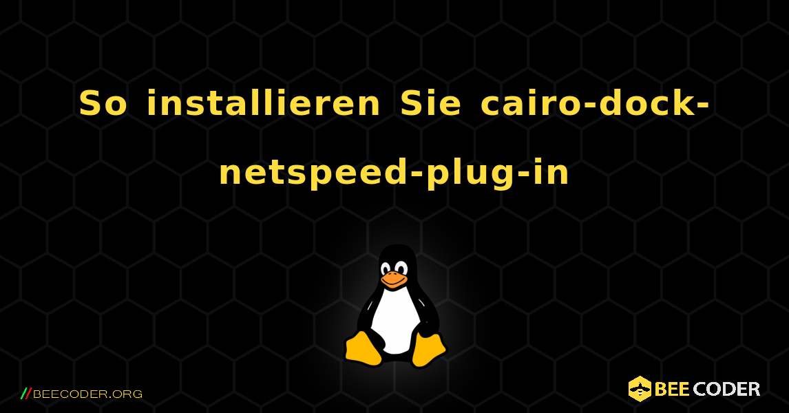 So installieren Sie cairo-dock-netspeed-plug-in . Linux