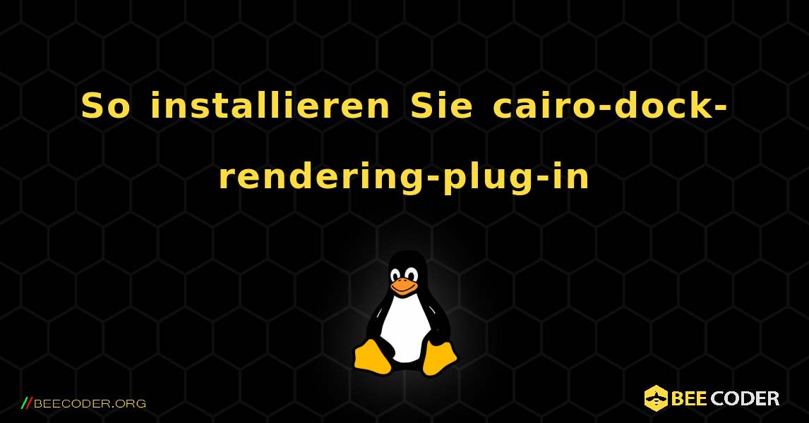 So installieren Sie cairo-dock-rendering-plug-in . Linux