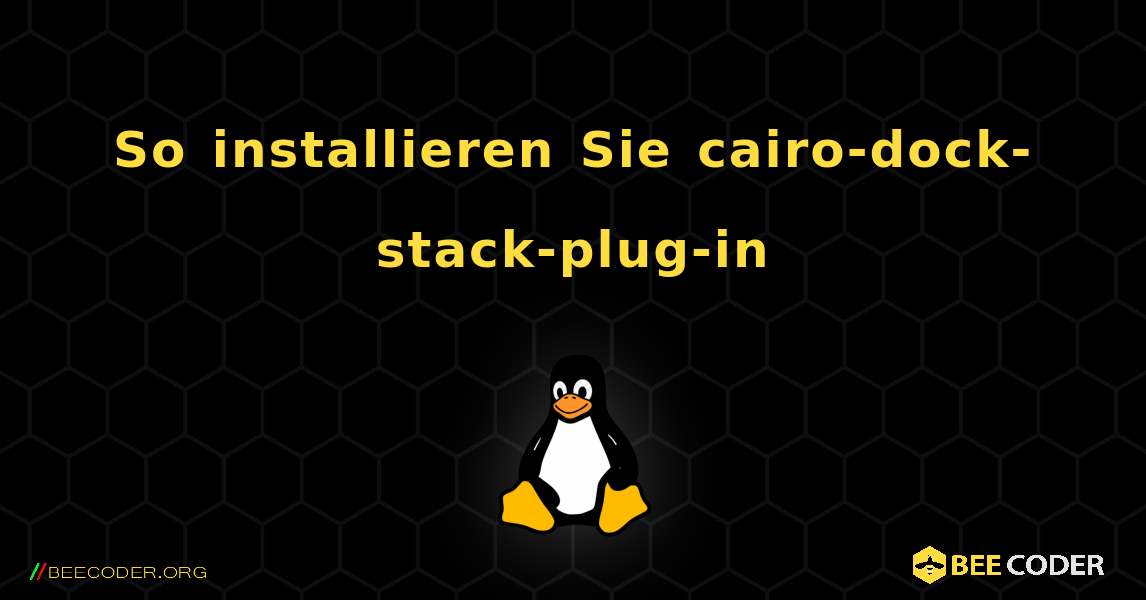 So installieren Sie cairo-dock-stack-plug-in . Linux
