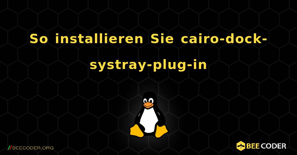 So installieren Sie cairo-dock-systray-plug-in . Linux