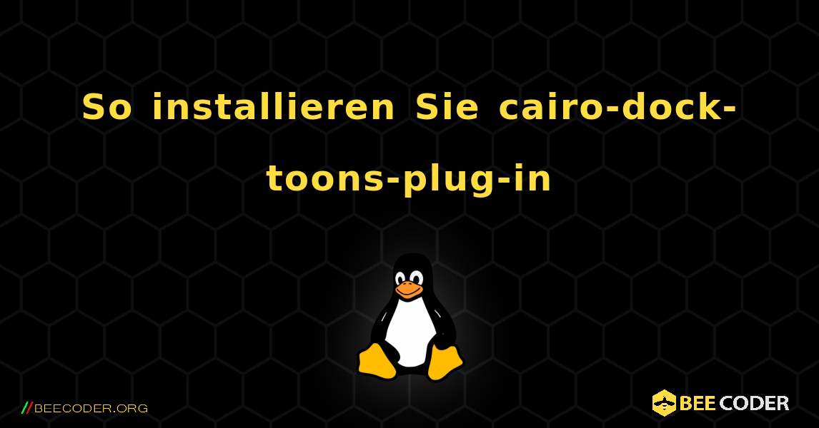 So installieren Sie cairo-dock-toons-plug-in . Linux