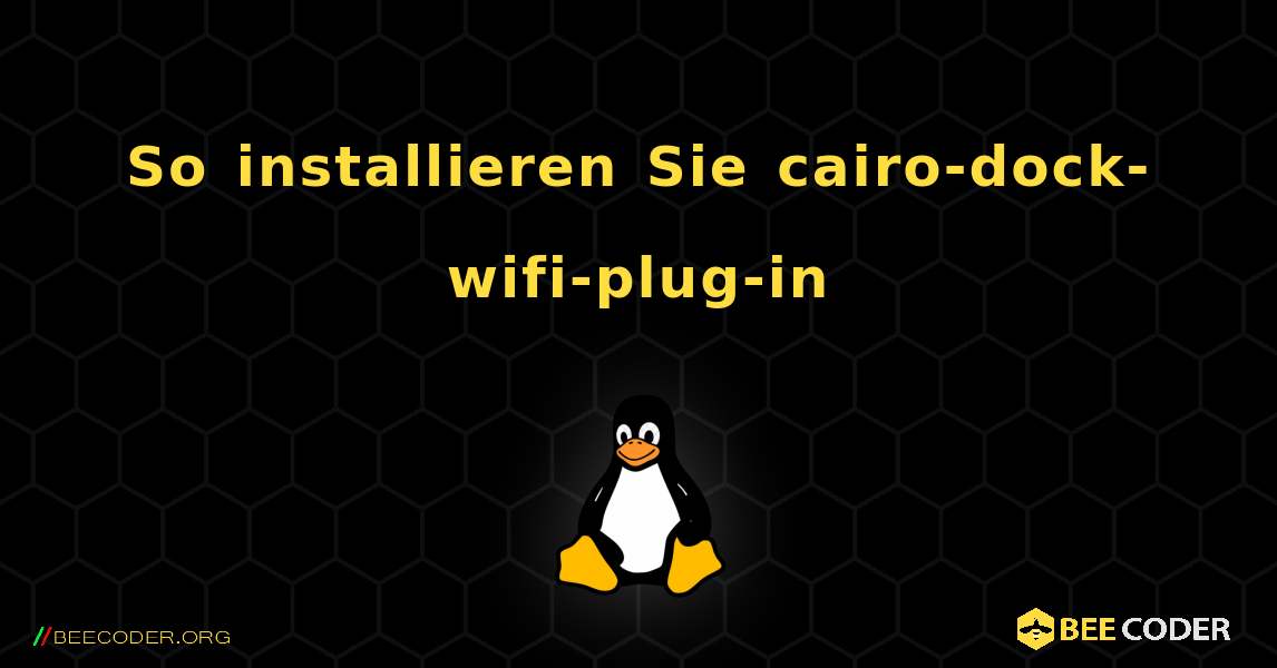 So installieren Sie cairo-dock-wifi-plug-in . Linux