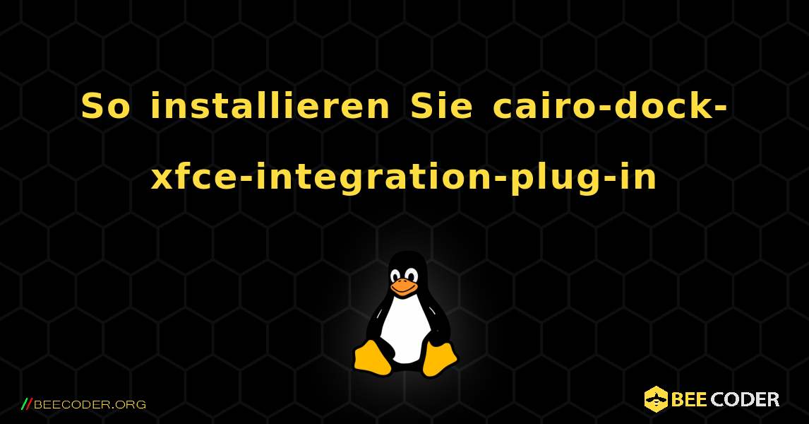 So installieren Sie cairo-dock-xfce-integration-plug-in . Linux