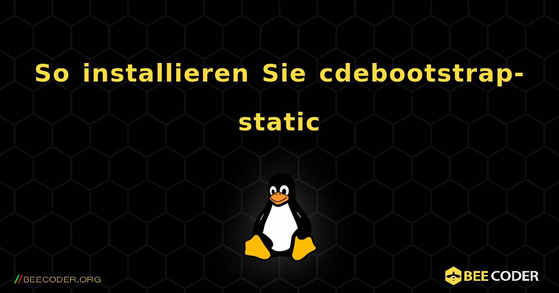 So installieren Sie cdebootstrap-static . Linux