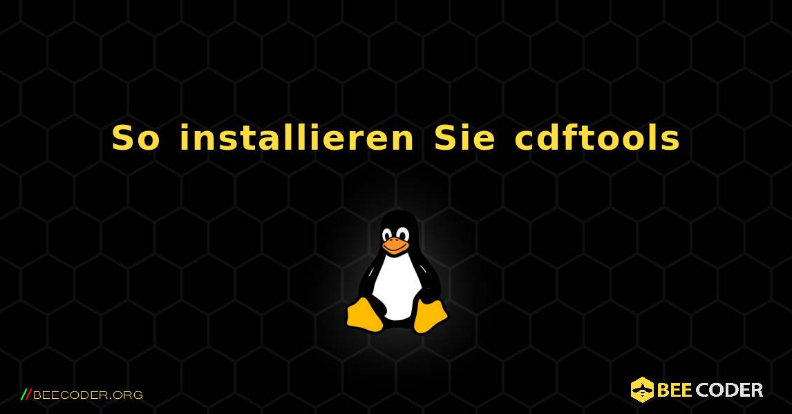 So installieren Sie cdftools . Linux