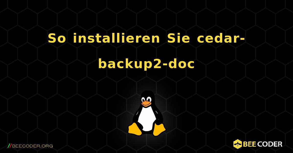 So installieren Sie cedar-backup2-doc . Linux