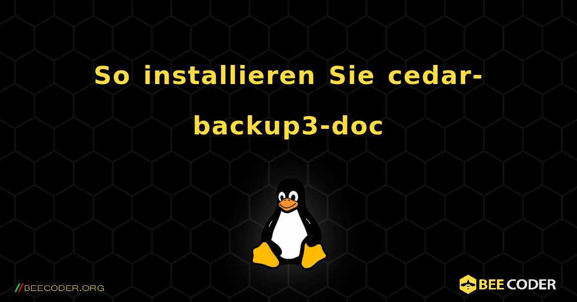 So installieren Sie cedar-backup3-doc . Linux