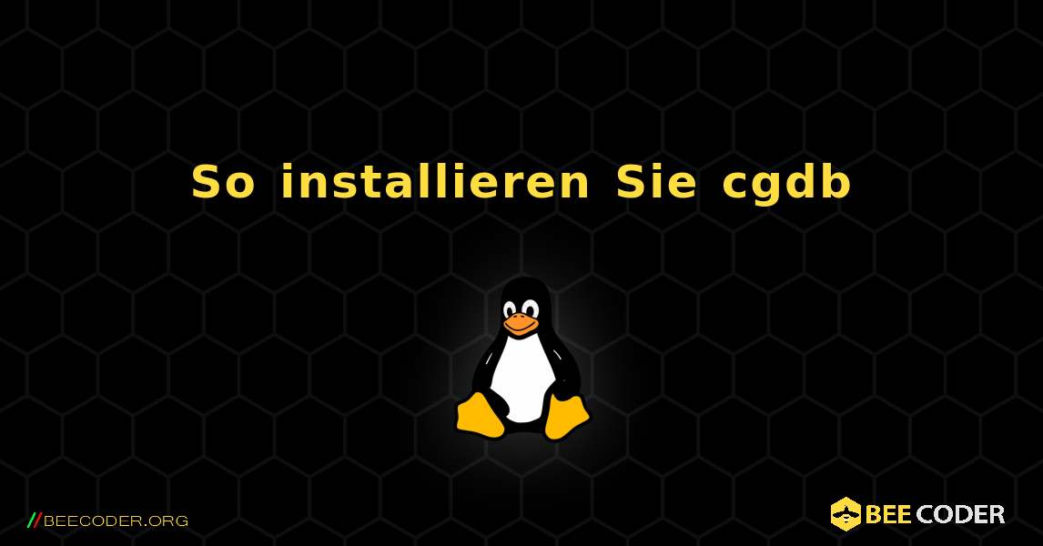 So installieren Sie cgdb . Linux