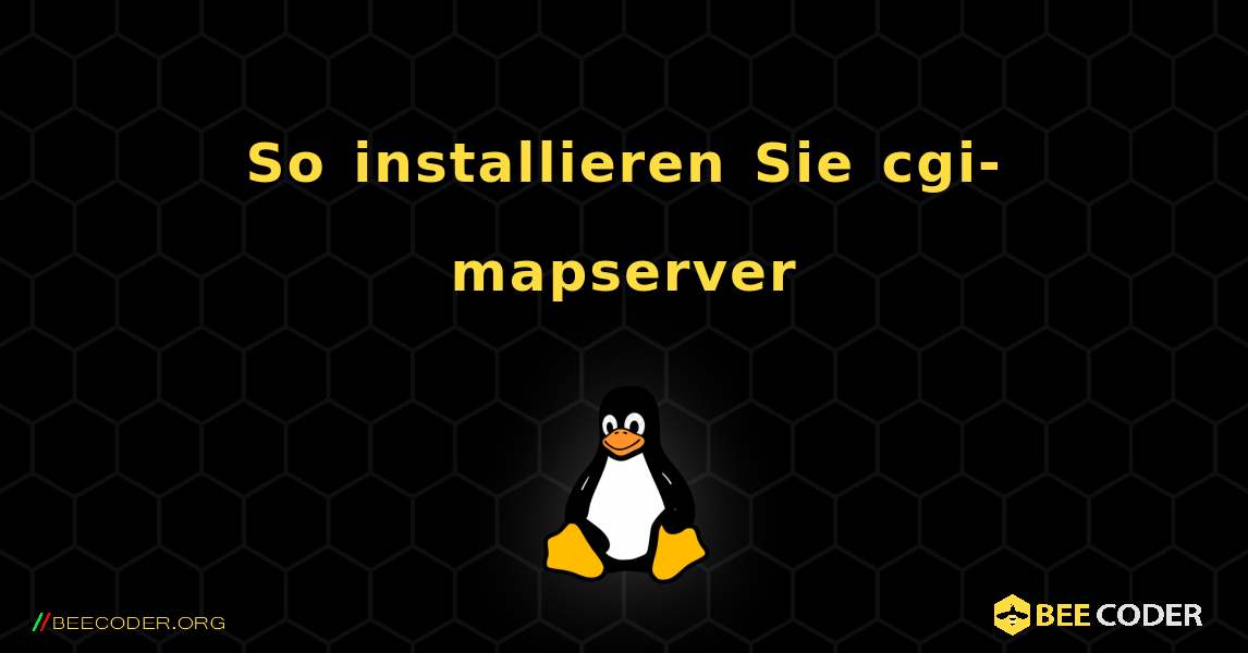 So installieren Sie cgi-mapserver . Linux