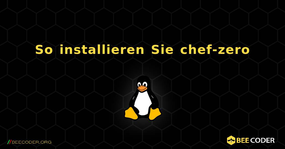 So installieren Sie chef-zero . Linux