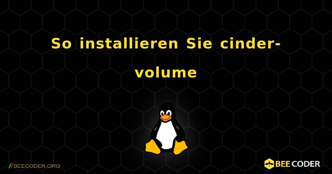 So installieren Sie cinder-volume . Linux