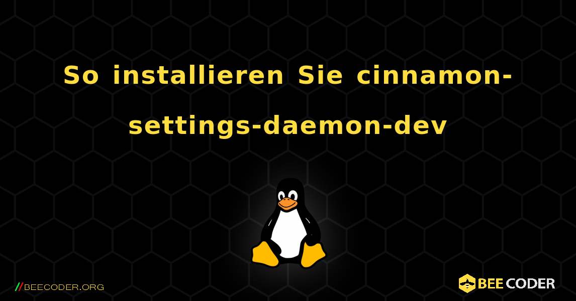 So installieren Sie cinnamon-settings-daemon-dev . Linux