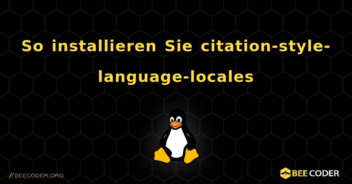 So installieren Sie citation-style-language-locales . Linux