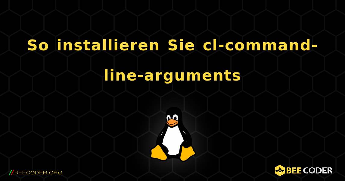 So installieren Sie cl-command-line-arguments . Linux