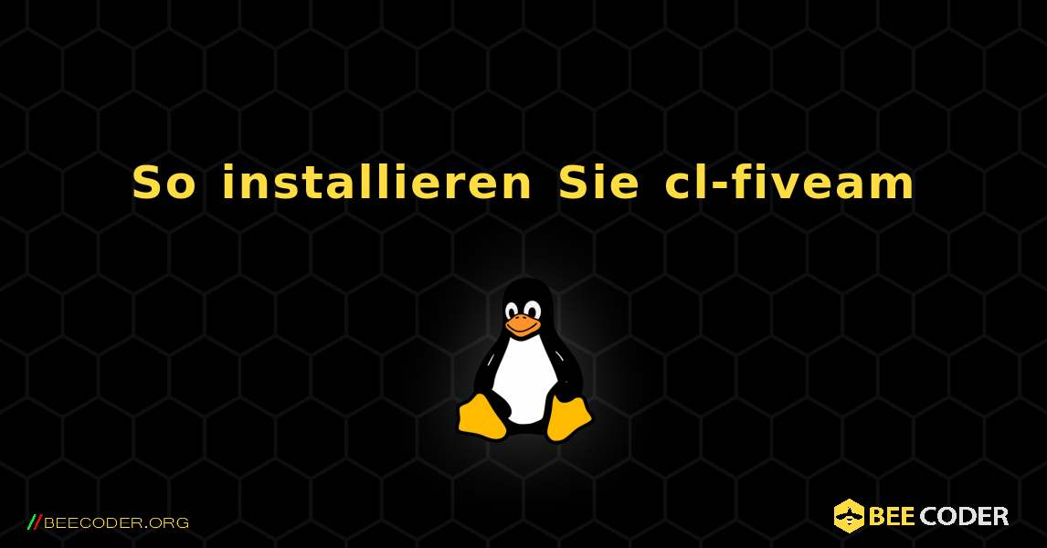 So installieren Sie cl-fiveam . Linux