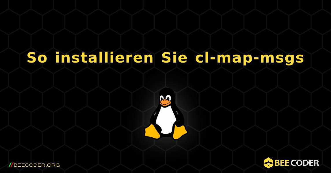 So installieren Sie cl-map-msgs . Linux