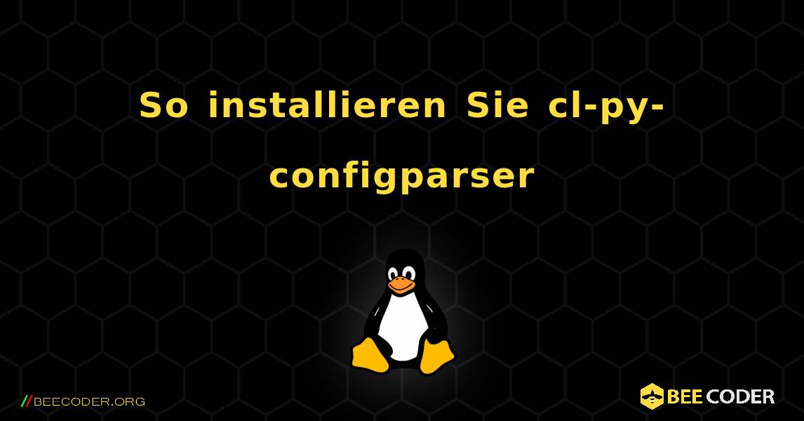 So installieren Sie cl-py-configparser . Linux