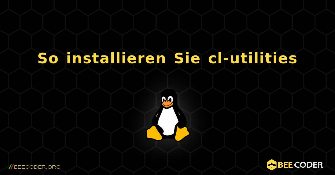 So installieren Sie cl-utilities . Linux