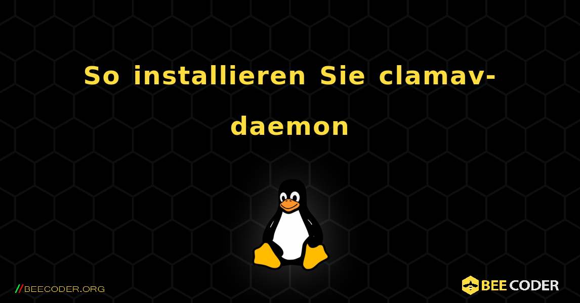 So installieren Sie clamav-daemon . Linux