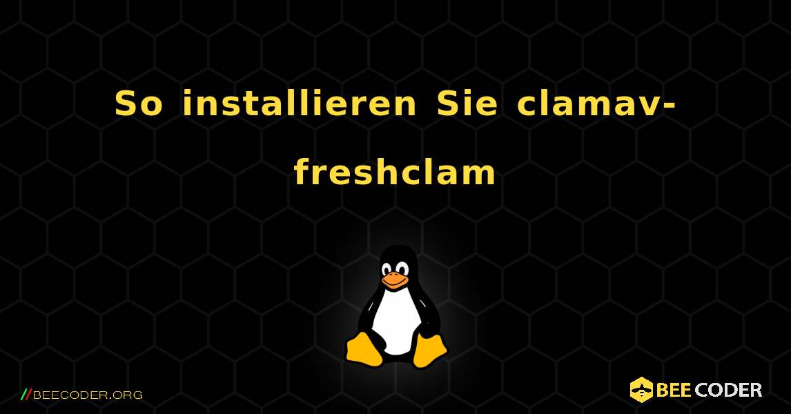 So installieren Sie clamav-freshclam . Linux