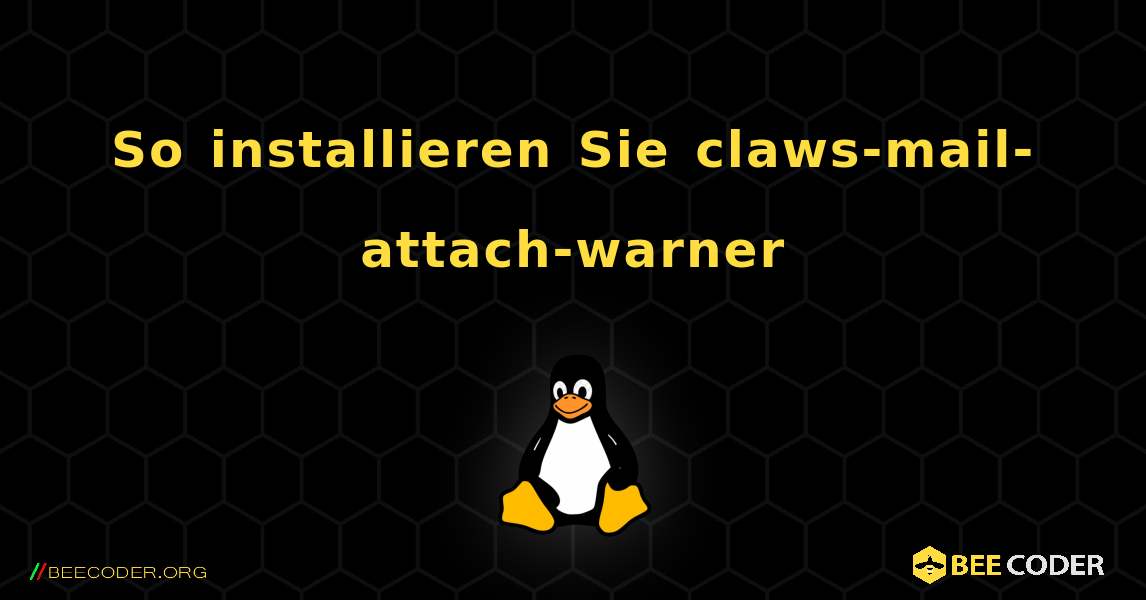 So installieren Sie claws-mail-attach-warner . Linux