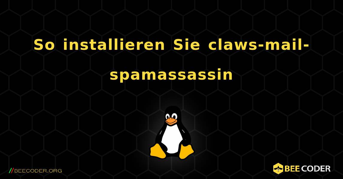 So installieren Sie claws-mail-spamassassin . Linux