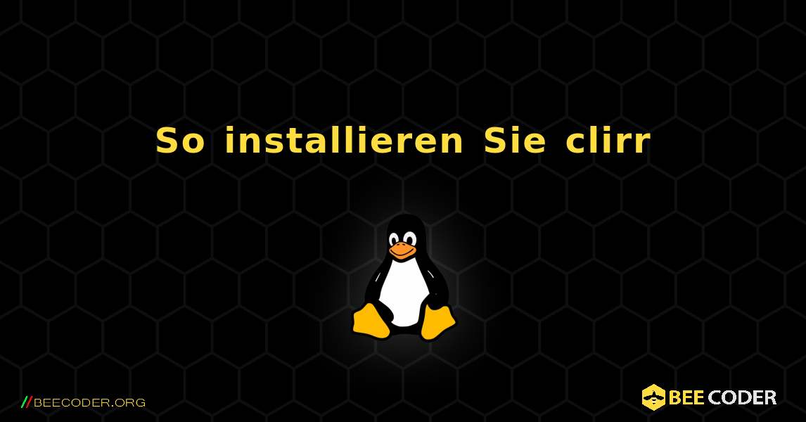 So installieren Sie clirr . Linux