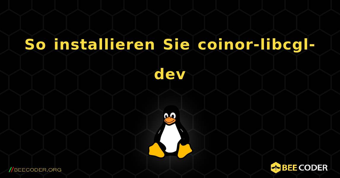 So installieren Sie coinor-libcgl-dev . Linux