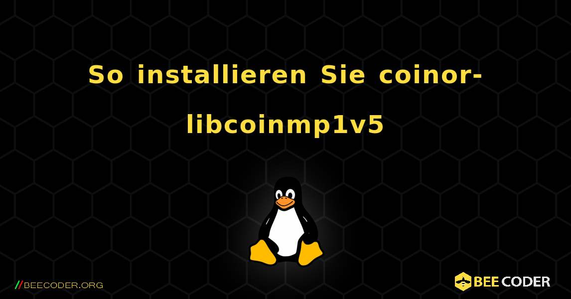 So installieren Sie coinor-libcoinmp1v5 . Linux