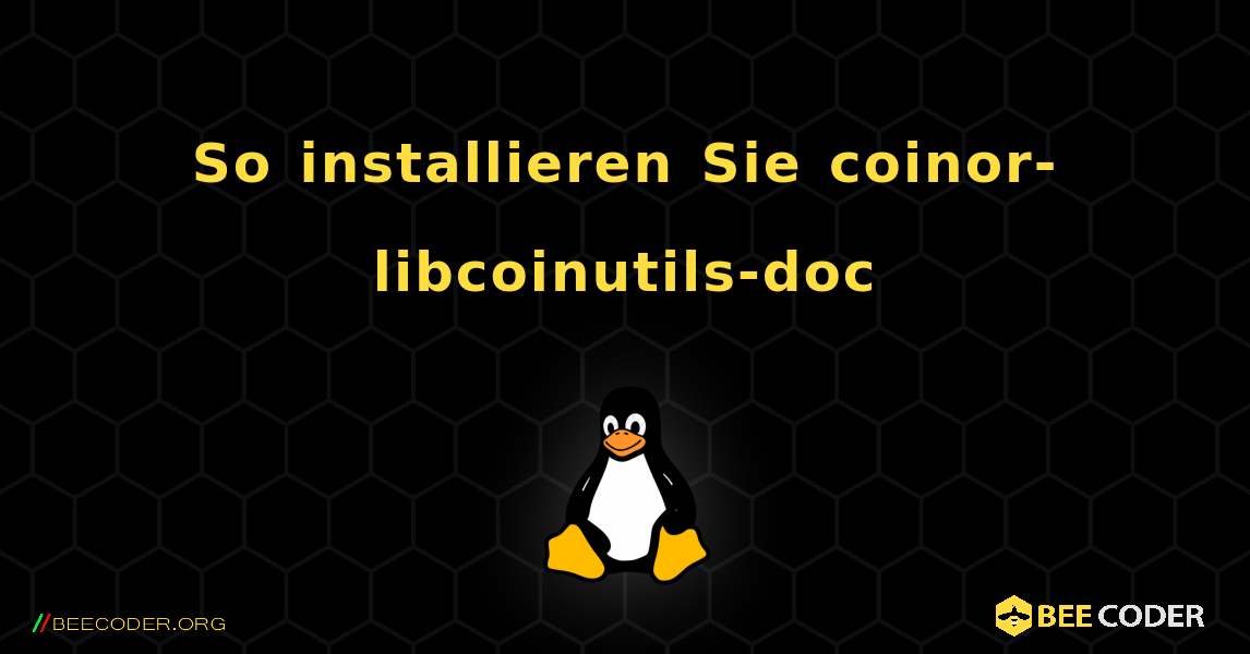 So installieren Sie coinor-libcoinutils-doc . Linux