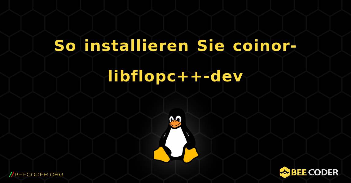 So installieren Sie coinor-libflopc++-dev . Linux
