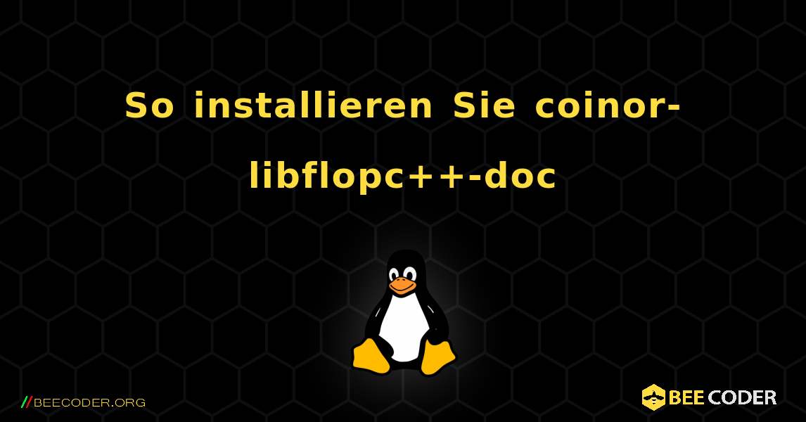 So installieren Sie coinor-libflopc++-doc . Linux