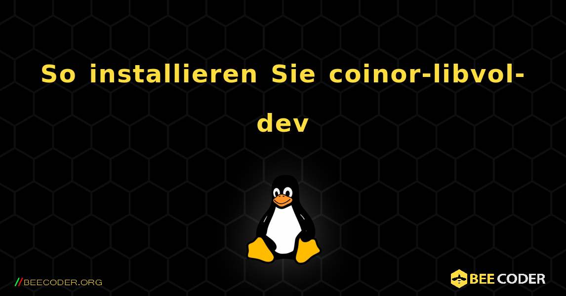 So installieren Sie coinor-libvol-dev . Linux