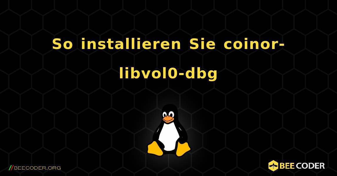 So installieren Sie coinor-libvol0-dbg . Linux