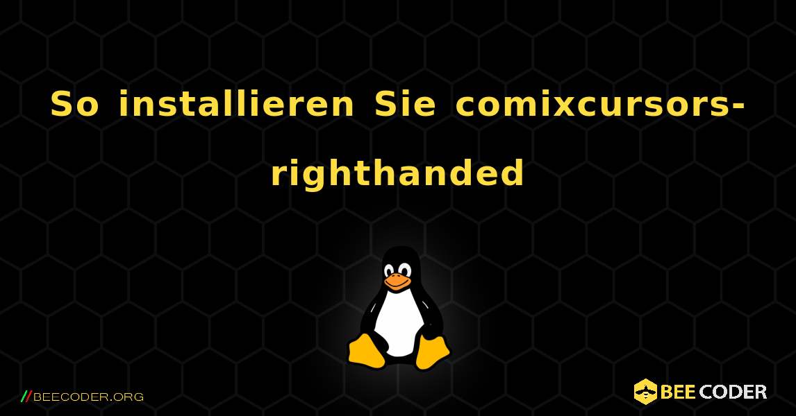 So installieren Sie comixcursors-righthanded . Linux